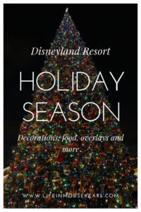 What Happens During the Holiday Season at the Disneyland Resort www.lifeinmouseyears.com #disneyland #christmas #disney #california #familyvacation