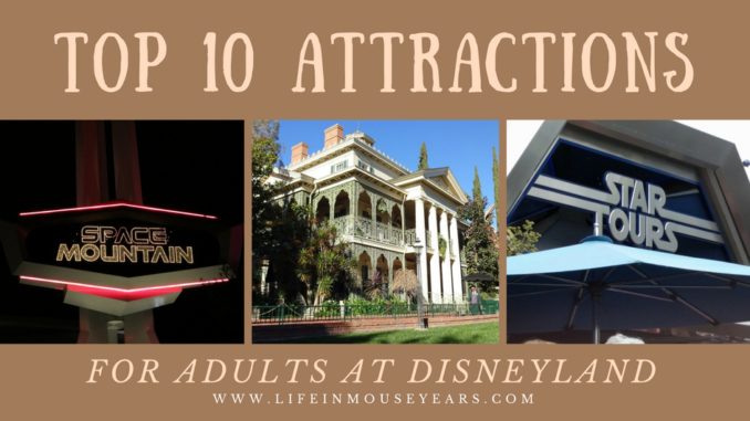 Top 10 Attractions for Adults at Disneyland.