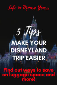 5 Tips to Make your Disneyland Trip Easier Life in Mouse Years #disneyland #disneylandhotel #grandcalifornianhotel #paradisepier #california #disney #familyvacation