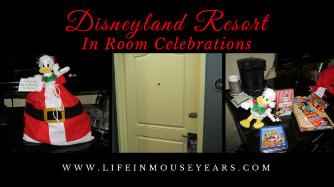 Disneyland Resort In-Room Celebrations Life in Mouse Years #disneyland #disneylandresort #california #celebrate #familyvacation