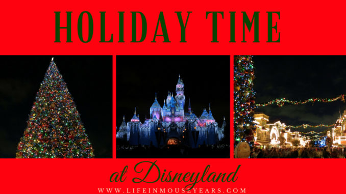 Holiday Time at Disneyland. Life in Mouse Years. #disneyland #california #travel #disney #holiday
