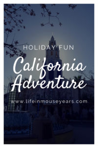 Holiday Fun at California Adventure www.lifeinmouseyears.com #dca #california #disneylandresort #holidays #christmas