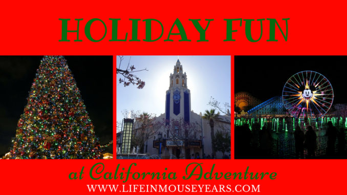 Holiday Fun at California Adventure www.lifeinmouseyears.com #dca #california #disneylandresort #holidays #christmas