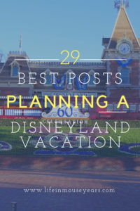 29 Best Posts Planning a Disneyland Vacation. www.lifeinmouseyears.com #disneyland #disney #disneylandafterdark #nighttimedisneyland #california #familyvacation