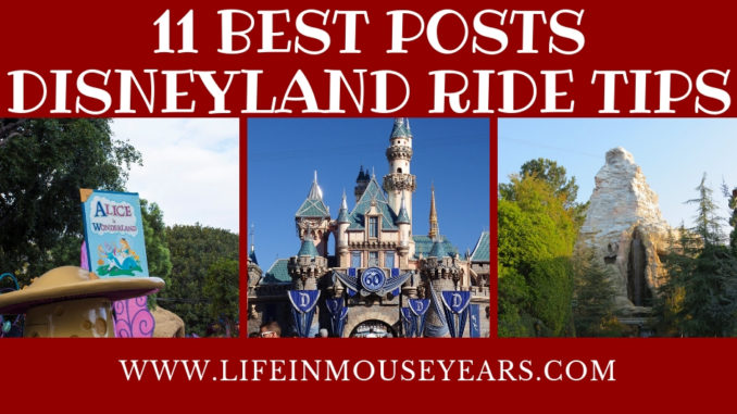 11 Best Posts Disneyland Ride Tips. www.lifeinmouseyears.com #lifeinmouseyears #disneyland #disneyparks #fastpass #fastpassattractions #california #disneylandrides