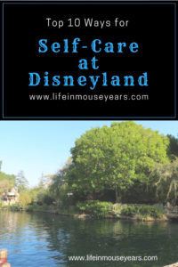 Top 10 Ways for Self-Care at Disneyland www.lifeinmouseyears.com #disneyland #selfcare #disney #california #peacefulplaces #disneyparks #lifeinmouseyears