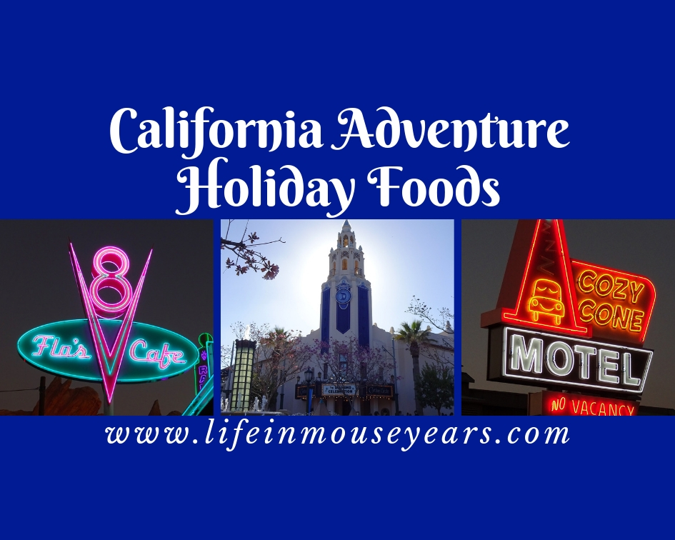 California Adventure Holiday Foods Life in Mouse Years