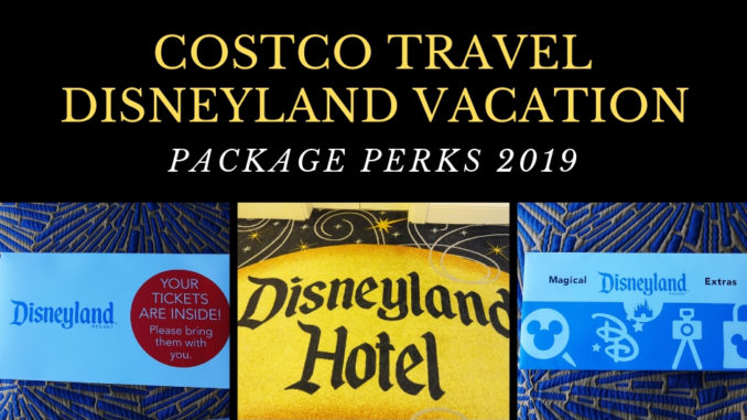 Costco Travel Disneyland Vacation Package Perks 2019 www.lifeinmouseyears.com #disneyland #costcotravel #lifeinmouseyears #travelpackages #disneytravelpackages #california #disneyplanning #travel