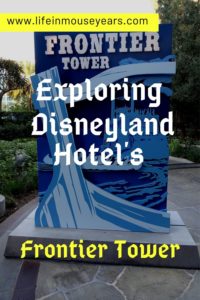 Exploring Disneyland Hotel's Frontier Tower www.lifeinmouseyears.com #lifeinmouseyears #disneylandhotel #fortwilderness