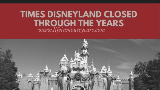 Times Disneyland Closed through the years www.lifeinmouseyears.com #lifeinmouseyears #disneyland #disneyparksclosed #disneylandentrance