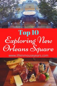 Top 10 Exploring New Orleans Square www.lifeinmouseyears.com #lifeinmouseyears #disneyland #neworleanssquare