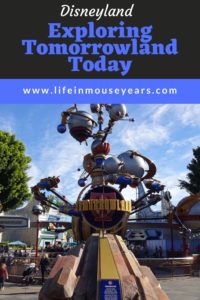 Exploring Tomorrowland Today at Disneyland www.lifeinmouseyears.com #lifeinmouseyears #disneyland #tomorrowland #spacemountain